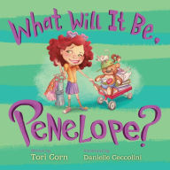 Title: What Will It Be, Penelope?, Author: Tori Corn