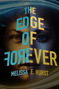Title: The Edge of Forever, Author: Melissa E. Hurst