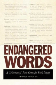 Title: Endangered Words: A Collection of Rare Gems for Word Lovers, Author: Simon Hertnon