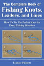 Bob McNally's Complete Book of Fishermen's Knots, Fishing Rigs and How to  Use Them: McNally, Bob: 9780964626515: : Books