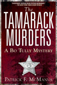 Title: The Tamarack Murders: A Bo Tully Mystery, Author: Patrick F. McManus