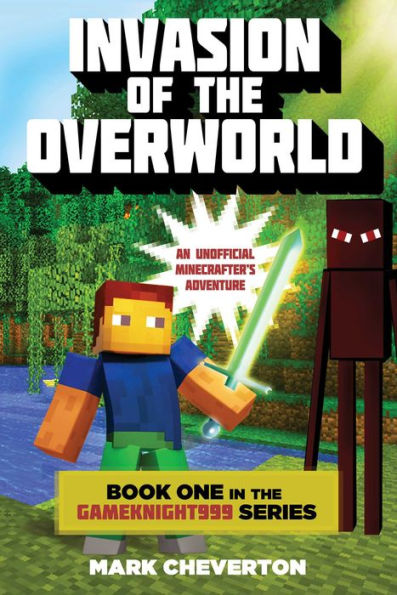 Invasion of the Overworld: An Unofficial Minecrafter's Adventure (Gameknight999 Series #1)