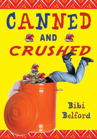 Title: Canned and Crushed, Author: Bibi Belford