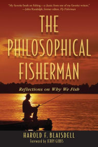 Title: The Philosophical Fisherman: Reflections on Why We Fish, Author: Harold Blaisdell