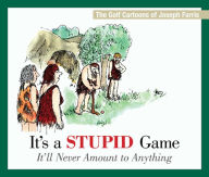 Title: It's a Stupid Game; It'll Never Amount to Anything: The Golf Cartoons of Joseph Farris, Author: Joseph Farris