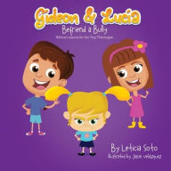 Download free german ebooks Gideon and Lucia Befriend a Bully: Biblical Lessons for the Tiny Theologian (English literature)