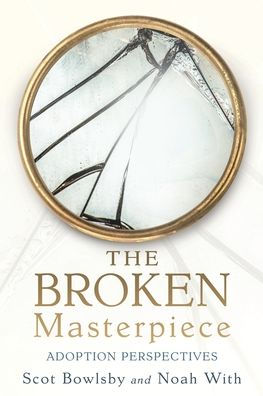 The Broken Masterpiece: Adoption Perspectives