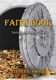 Download free it books Faith Book: Bible answers to unlock the vault of faith 9781632213938 (English Edition)