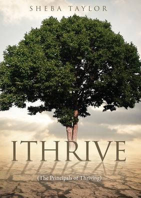 Ithrive: (The Principals of Thriving)