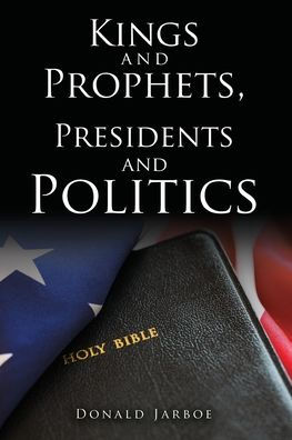 Kings and Prophets, Presidents Politics