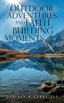 Outdoor Adventures and Faith Building Moments: A Devotional Book