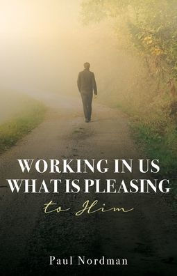 Working Us What Is Pleasing to Him