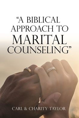 "A Biblical Approach to Marital Counseling"