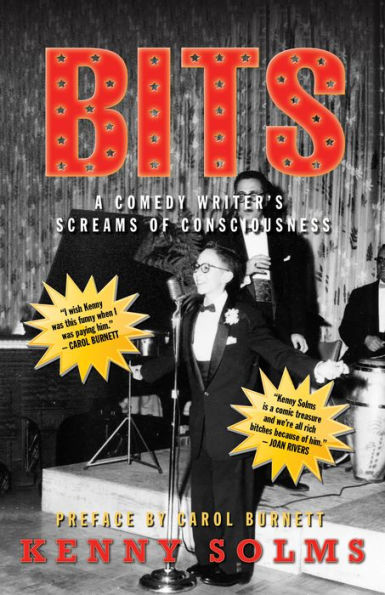 Bits: A Comedy Writer's Screams of Consciousness