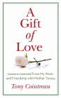 A Gift of Love: Lessons Learned From My Work and Friendship with Mother Teresa