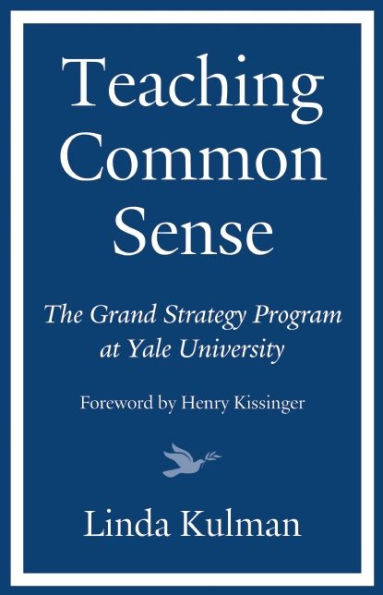 Teaching Common Sense: The Grand Strategy Program at Yale University