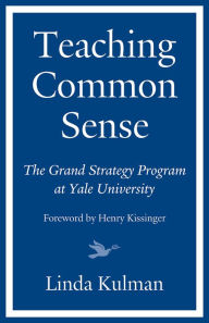 Teaching Common Sense: The Grand Strategy Program at Yale University