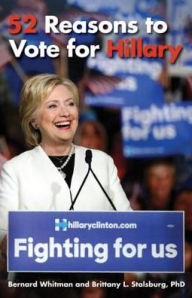 Title: 52 Reasons to Vote for Hillary, Author: Bernard Whitman