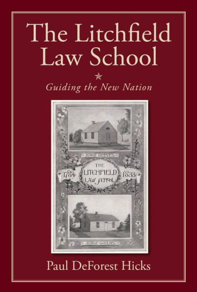 the Litchfield Law School: Guiding New Nation