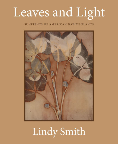 Leaves and Light: Sunprints of American Native Plants