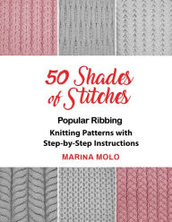 Title: 50 Shades of Stitches - Vol 1: Popular Ribbing, Author: Marina Molo