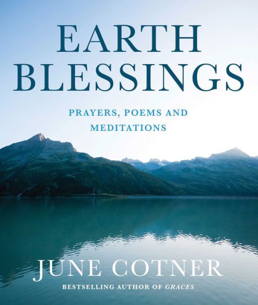 Earth Blessings: Prayers, Poems and Meditations