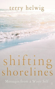Online ebooks download Shifting Shorelines: Messages From a Wiser Self (English Edition) RTF ePub by 