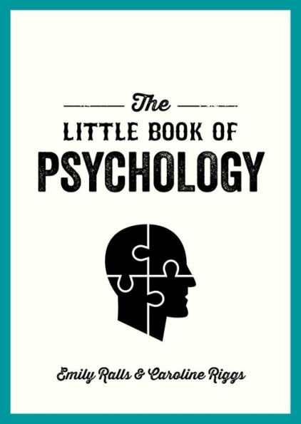 the Little Book of Psychology: An Introduction to Key Psychologists and Theories You Need Know