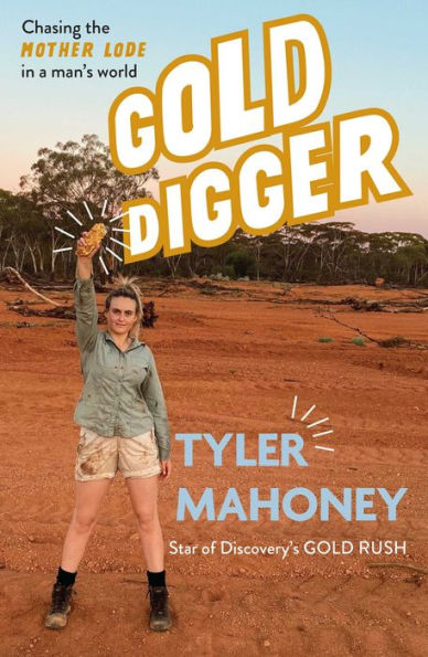 Gold Digger: Chasing the Mother Lode a Man's World