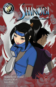 Title: Shinobi: Ninja Princess, Author: Martheus Wade