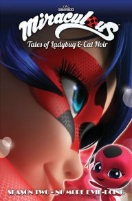 Free full books download Miraculous: Tales of Ladybug and Cat Noir: Season Two - No More Evil-Doing 9781632294401