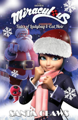 Miraculous Tales Of Ladybug And Cat Noir Santa Claws Christmas Specialpaperback