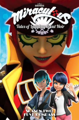 Miraculous Tales Of Ladybug And Cat Noir Season Two Love Compasspaperback