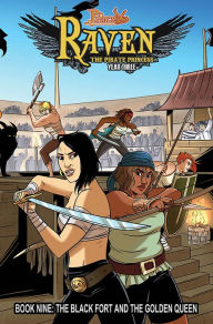 Books free online no download Princeless: Raven The Pirate Princess Book 9: The Black Fort and the Golden Queen 9781632295118 by Jeremy Whitley, Nicole D'Andria, Xenia Pamfil, Telenia Albuquerque