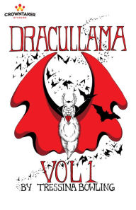 Title: Dracullama Vol. 1, Author: Tressina Bowling