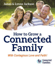 Title: How to Grow a Connected Family, Author: James Jackson