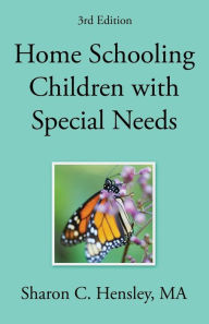 Title: Home Schooling Children with Special Needs (3rd Edition), Author: Sharon Hensley