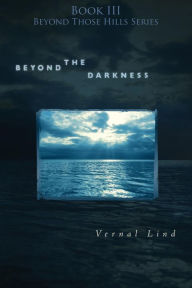 Title: Beyond the Darkness, Author: Vernal Lind