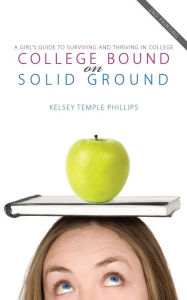 Title: College Bound on Solid Ground, Author: Kelsey Phillips