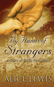 Title: By Hands of Strangers, Author: Alice Lewis