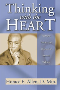 Title: Thinking with the Heart, Author: Allen E. Horace