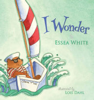 Title: I Wonder, Author: Essea White