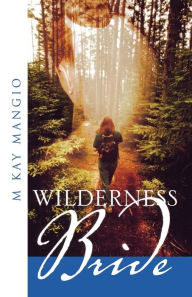 Title: Wilderness Bride, Author: M. Kay Mangio