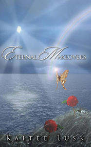 Title: Eternal Makeovers, Author: Kaitee Lusk