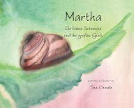 Title: Marta die kleine Schnecke und ihr grosses Glueck, Author: Tina Chwala