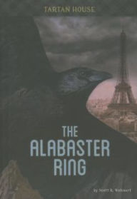 Title: The Alabaster Ring, Author: Scott R Welvaert