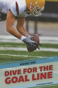 Title: Dive for the Goal Line, Author: Brandon Terrell