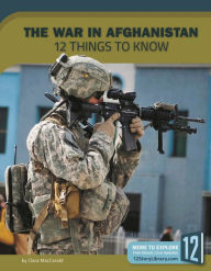 Title: War in Afghanistan: 12 Things to Know, Author: Clara MacCarald