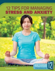 Title: 12 Tips for Managing Stress and Anxiety, Author: Camryn's Journal Publishing