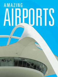 Title: Amazing Airports, Author: Joanne Mattern